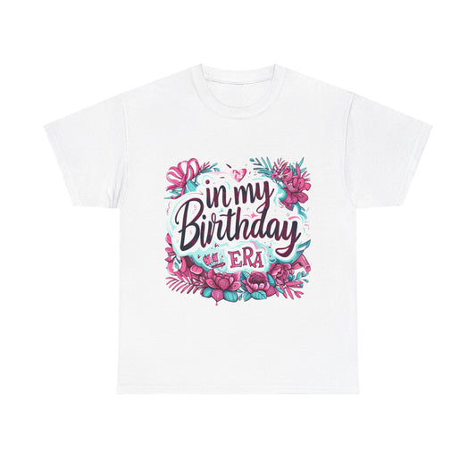 In my Birthday Era Shirt, Birthday Shirt